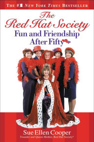Title: The Red Hat Society: Fun and Friendship After Fifty, Author: Sue Ellen Cooper