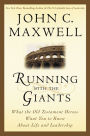 Running with the Giants: What Old Testament Heroes Want You to Know about Life and Leadership