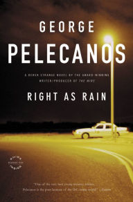 Title: Right as Rain (Derek Strange & Terry Quinn Series #1), Author: George Pelecanos