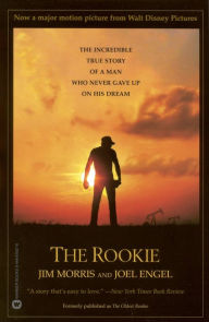 Title: The Rookie: The Incredible True Story of a Man Who Never Gave Up on His Dream, Author: Jim Morris