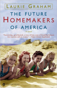 Title: The Future Homemakers of America, Author: Laurie Graham