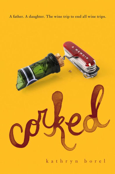 Corked: A Memoir