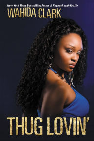 Title: Thug Lovin' (Thug Series #4), Author: Wahida Clark