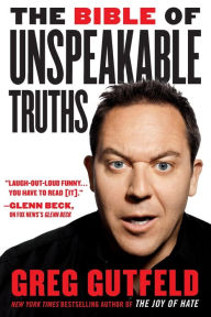 Title: The Bible of Unspeakable Truths, Author: Greg Gutfeld