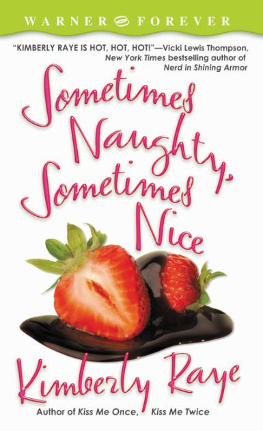 Sometimes Naughty Sometimes Nice By Kimberly Raye Paperback Barnes And Noble® 9118