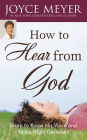 How to Hear from God Study Guide: Learn to Know His Voice and Make Right Decisions