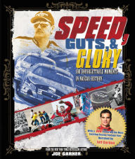 Title: Speed, Guts, and Glory: 100 Unforgettable Moments in NASCAR History, Author: Joe Garner