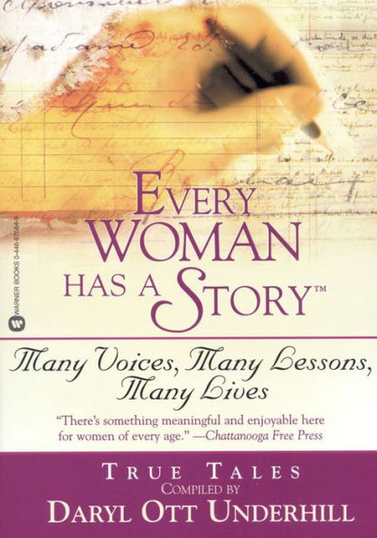 Every Woman Has a Story(TM): Many Voices, Many Lessons, Many Lives