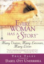 Every Woman Has a Story(TM): Many Voices, Many Lessons, Many Lives