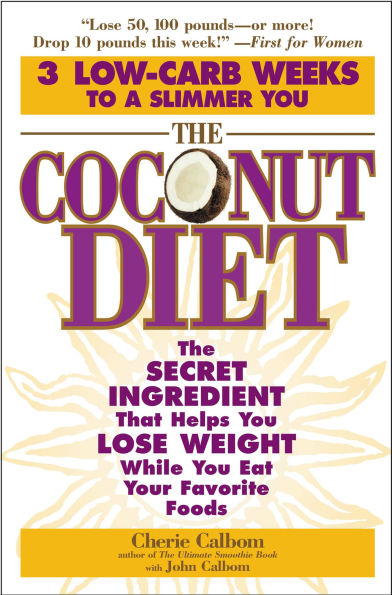 Coconut Diet: The Secret Ingredient That Helps You Lose Weight While You Eat Your Favorite Foods