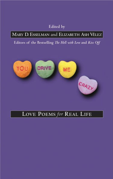 You Drive Me Crazy: Love Poems for Real Life