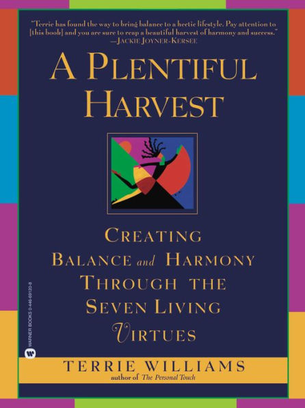 A Plentiful Harvest: Creating Balance and Harmony Through the Seven Living Virtues