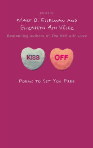 Title: Kiss Off: Poems to Set You Free, Author: Mary D. Esselman