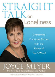 Straight Talk on Loneliness: Overcoming Emotional Battles with the Power of God's Word!