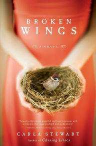 Title: Broken Wings: A Novel, Author: Carla Stewart