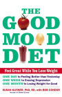The Good Mood Diet: Feel Great While You Lose Weight