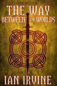 The Way Between the Worlds (View from the Mirror Series #4)