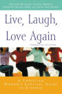 Live, Laugh, Love Again: A Christain Woman's Survival Guide to Divorce