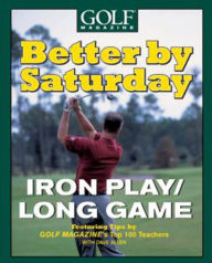 Title: Better by Saturday: Iron Play/Long Game (Better By Saturday Series), Author: Dave Allen