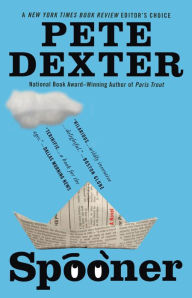 Title: Spooner, Author: Pete Dexter
