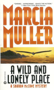 Title: A Wild and Lonely Place (Sharon McCone Series #15), Author: Marcia Muller