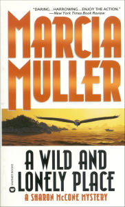Title: A Wild and Lonely Place (Sharon McCone Series #15), Author: Marcia Muller