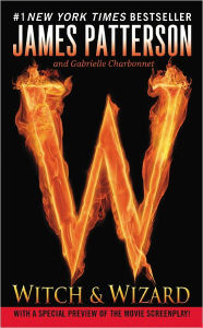 Title: Witch and Wizard (Witch and Wizard Series #1), Author: James Patterson