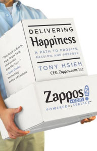 Title: Delivering Happiness: A Path to Profits, Passion, and Purpose, Author: Tony Hsieh