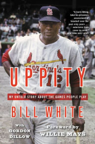 Title: Uppity: My Untold Story about the Games People Play, Author: Bill White