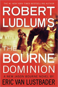 Robert Ludlum's The Bourne Dominion (Bourne Series #9)