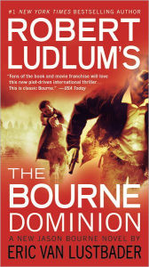 Title: Robert Ludlum's The Bourne Dominion (Bourne Series #9), Author: Eric Van Lustbader