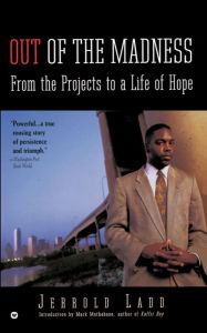 Title: Out of the Madness: From the Projects to a Life of Hope, Author: Jerrold Ladd