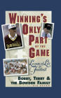 Winning's Only Part of the Game: Lessons of Life and Football