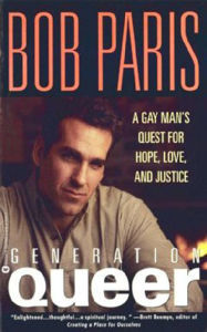 Title: Generation Queer: A Gay Man's Quest for Hope, Love, and Justice, Author: Bob Paris