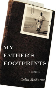 Title: My Father's Footprints: A Memoir, Author: Colin McEnroe