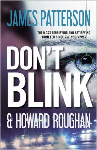 Title: Don't Blink, Author: James Patterson