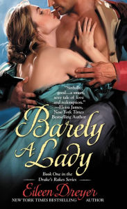 Title: Barely a Lady (Drake's Rakes Series #1), Author: Eileen Dreyer