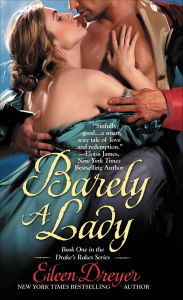 Title: Barely a Lady (Drake's Rakes Series #1), Author: Eileen Dreyer