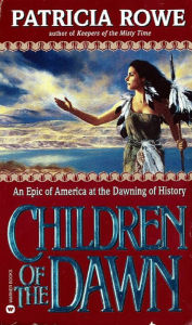 Title: Children of the Dawn, Author: Patricia Rowe