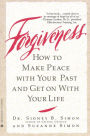 Forgiveness: How to Make Peace With Your Past and Get on With Your Life