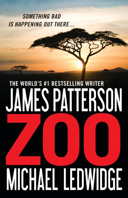 Zoo by James Patterson, Michael Ledwidge, Paperback | Barnes & Noble®
