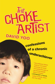 The Choke Artist: Confessions of a Chronic Underachiever