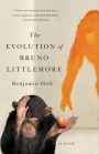The Evolution of Bruno Littlemore: A Novel