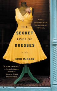 Title: The Secret Lives of Dresses, Author: Erin McKean