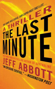 Title: The Last Minute (Sam Capra Series #2), Author: Jeff Abbott