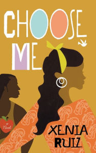 Title: Choose Me, Author: Xenia Ruiz