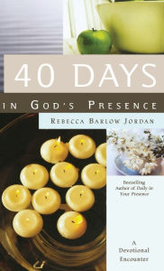 Title: 40 Days In God's Presence: A Devotional Encounter, Author: Rebecca Barlow Jordan