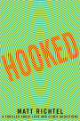 Hooked: A Thriller About Love and Other Addictions