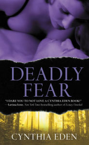 Title: Deadly Fear (Deadly Series #1), Author: Cynthia Eden