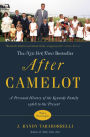 After Camelot: A Personal History of the Kennedy Family--1968 to the Present